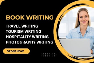 write proofread hospitality tourism travel guide photography article ebook guide