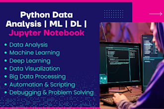 do python data analysis, ml, dl, and visualization in jupyter notebook