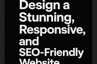 design a stunning, responsive, and SEO friendly website