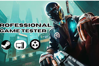 be your professional game tester for PC or unity with feedback