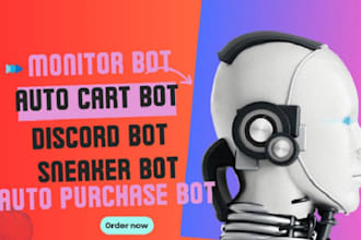 develop restock bot, tracker bot, monitor bot, checkout bot, auto buying bot