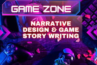 write game story narrative, do character development and video game writing