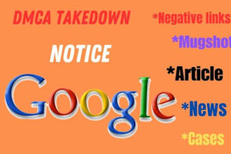 permanently remove mugshots, articles, news, court cases, bad links from google