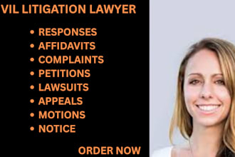 be your civil litigation lawyer and help you write lawsuits, motions, complaints