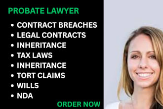 be your probate attorney and assist in property, tax, legal and asset affairs