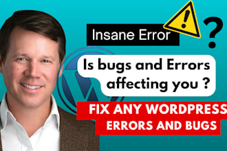 fix wordpress bugs, repair errors, troubleshoot issues, and fix elementor