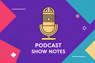 write engaging and SEO friendly podcast show notes in less than 24 hours
