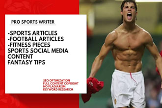 write expert football content, sport, fitness, website,blog articles and scripts