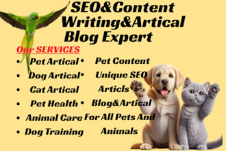 write SEO blogs and articles about dogs, cats, and all pets