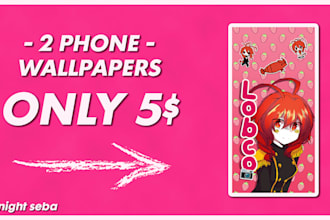 design a custom anime or videogame phone wallpaper for you