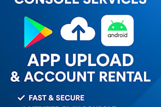 upload your app on google play console and play console account rental service
