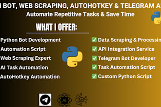 develop a custom python bot, automation, scraping, ai task, autohotkey, telegram