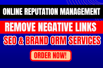 online reputation management, remove negative links, SEO and brand ORM services