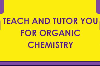 teach and tutor you for organic chemistry
