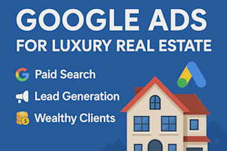 generate luxury real estate leads with expert  google ads