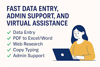 do fast data entry, admin support, and virtual assistant tasks