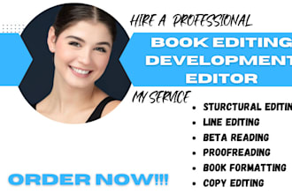 provide developmental, and  structural editing, line editing for your book
