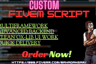 make a custom fivem script for you