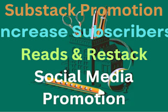 massive increase your substack subscribers  organically with my solid promotion