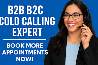 do b2b b2c cold calling, appointment setting, telemarketing, real estate calls