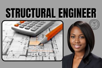 be your structural engineer, load calculations structural design, and pe stamp