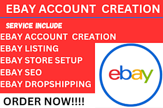 create and setup verified ebay seller account, with high limit, listing and SEO