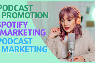 do targeted spotify music promotion to worldwide listeners, podcast promotion