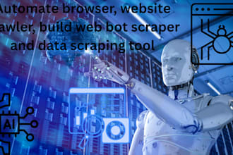 automate browser, website crawler, build web bot scraper and data scraping tool