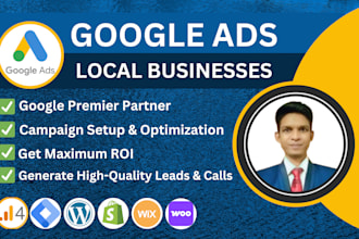 set up google ads for local businesses to generate high quality leads and calls