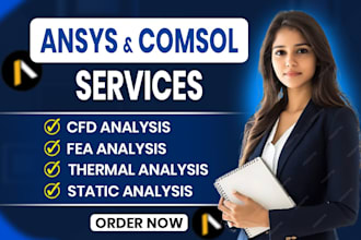 do cfd fea thermal and static simulations on comsol or ansys