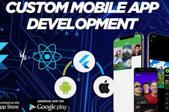 use flutter and react native to develop andriod ios for mobile app creation