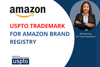 do your US trademark attorney for uspto registration and amazon brand