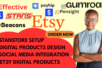 setup and customize stanstore, gumroad, payhip, etsy digital products