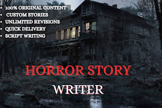 ghostwrite horror story, scary story, true crime script, thriller, short stories