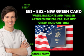 provide article writing and backdating services for eb1, eb2, and niw green card
