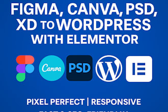convert figma, canva, PSD, or xd to a wordpress website with elementor