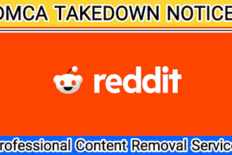 send dmca takedown notice remove infringing and leaked content of reddit by dmca