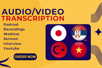 do japanish turkish vietnamese serbian auido video transcription