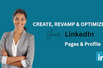 create, revamp and optimize your linkedin page and profile