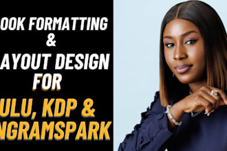 do book formatting for ingramspark, lulu, book editing for amazon kdp