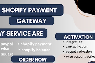 setup shopify payment gateway, paypal, wise account creation activation