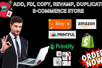 add, fix, copy, revamp, duplicate ecommerce store, shopify store, amazon store