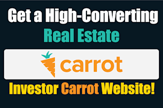 build high converting real estate investor carrot website with SEO optimization