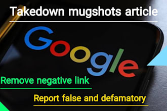 delete negative mugshots news articles links, delete damaging urls on google