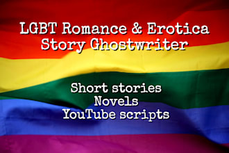 ghostwrite your lgbt romance or erotica story, novel