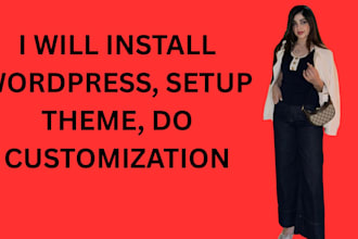install wordpress, setup theme, do customization