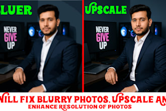 fix blurry photos, upscale and enhance resolution of photos