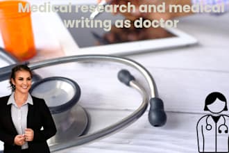 help you with medical research and medical writing as doctor