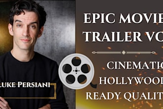 be your movie trailer voice over guy, epic, cinematic vo