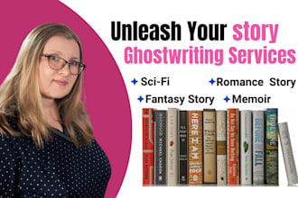 ghost write and write fantasy story, romance story, memoir and science fictions